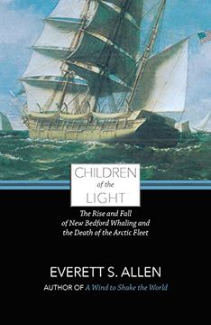 portada Children of the Light: The Rise and Fall of new Bedford Whaling and the Death of the Arctic Fleet (en Inglés)