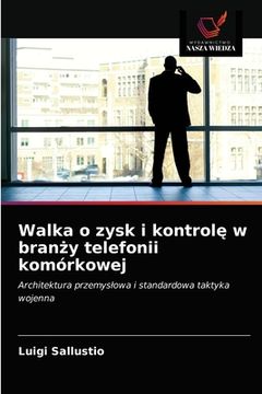 portada Walka o zysk i kontrolę w branży telefonii komórkowej (en Polaco)