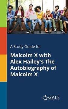 portada A Study Guide for Malcolm X With Alex Hailey's The Autobiography of Malcolm X (en Inglés)