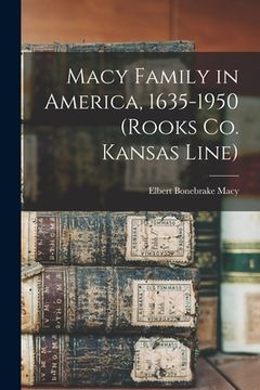 portada Macy Family in America, 1635-1950 (Rooks Co. Kansas Line) (en Inglés)