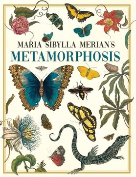 portada Maria Sibylla Merian's Metamorphosis: One Woman's Discovery of the Transformation of Butterflies and Insects (en Inglés)