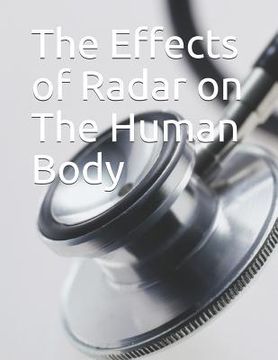 portada The Effects of Radar on The Human Body (en Inglés)