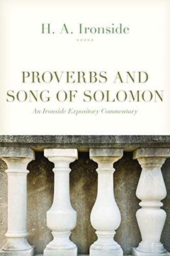 portada Proverbs and Song of Solomon (Ironside Expository Commentaries) (en Inglés)