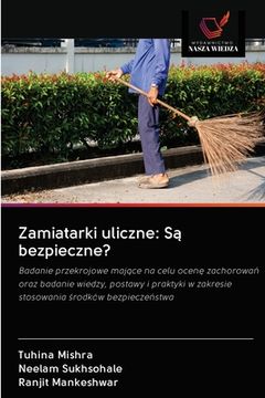portada Zamiatarki uliczne: Są bezpieczne? (en Polaco)