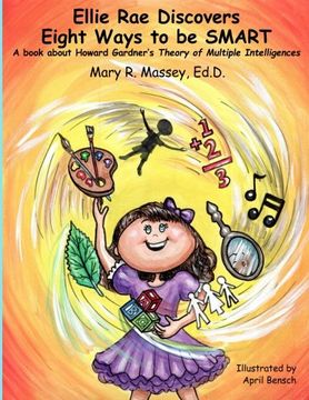 portada Ellie Rae Discovers Eight Ways to be SMART: A book about Howard Gardner's Theory of Multiple Intelligences: Volume 1 (SMART Parts)
