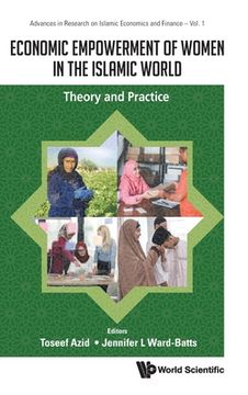 portada Economic Empowerment of Women in the Islamic World: Theory and Practice (en Inglés)