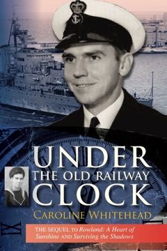 portada Under the Old Railway Clock: Reminiscences of a Time, a Place, and a Very Dear Brother, William Marshall