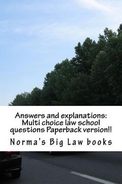 portada Answers and explanations: Multi choice law school questions Paperback version!!: Authors of 6 published bar essays!!!!!! (en Inglés)