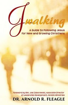 portada J-Walking: A Guide to Following Jesus for New and Growing Christians (en Inglés)