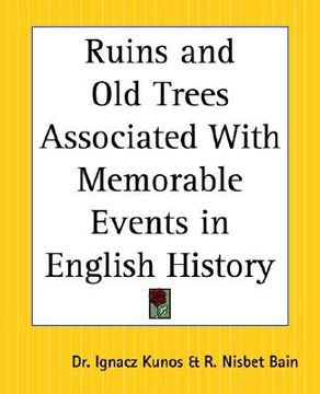 portada ruins and old trees associated with memorable events in english history (en Inglés)