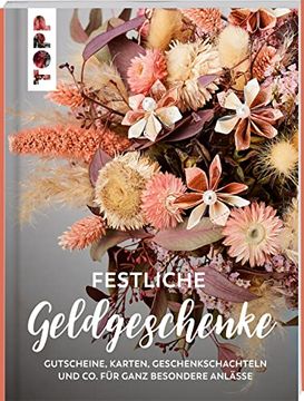 portada Festliche Geldgeschenke: Gutscheine, Karten, Geschenkschachteln und co. Für Ganz Besondere Anlässe (en Alemán)