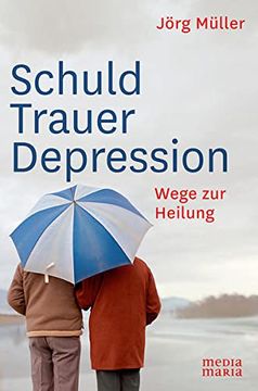 portada Schuld Trauer Depression: Wege zur Heilung (in German)