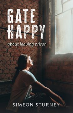 portada Gate Happy: About Leaving Prison (en Inglés)