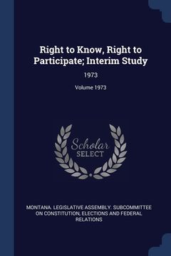 portada Right to Know, Right to Participate; Interim Study: 1973; Volume 1973 (in English)