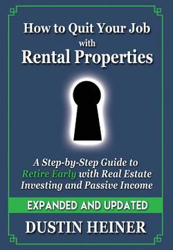 portada How to Quit Your Job with Rental Properties: Expanded and Updated - A Step-by-Step Guide to Retire Early with Real Estate Investing and Passive Income (en Inglés)