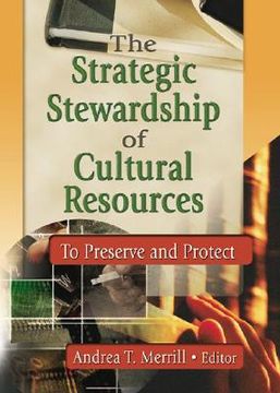 portada the strategic stewardship of cultural resources: to preserve and protect
