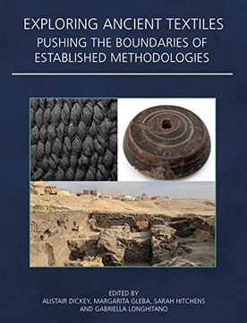 portada Exploring Ancient Textiles: Pushing the Boundaries of Established Methodologies