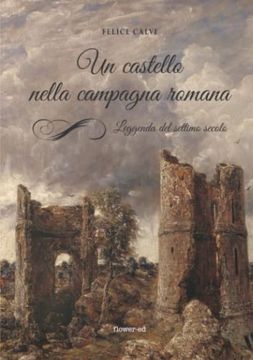 portada Un Castello Nella Campagna Romana. Leggenda del Settimo Secolo (en Italiano)