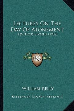 portada lectures on the day of atonement: leviticus sixteen (1902) (en Inglés)