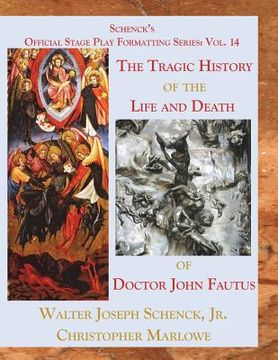 portada Schenck's Official Stage Play Formatting Series: Vol. 14: The Tragic History of the Life and Death of Doctor John Faustus (in English)