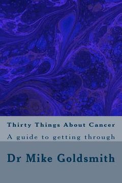 portada Thirty Things About Cancer: A guide to getting through (en Inglés)