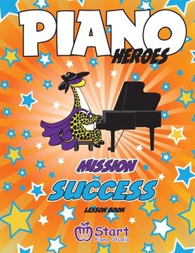 portada Piano Heroes: Mission Success Lesson Book (en Inglés)