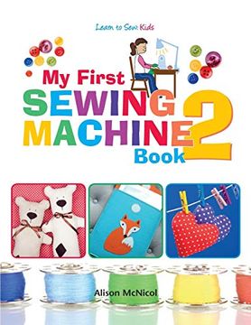 portada My First Sewing Machine 2: More fun and Easy Sewing Machine Projects for Beginners (en Inglés)