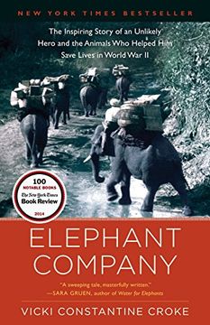 portada Elephant Company: The Inspiring Story of an Unlikely Hero and the Animals who Helped him Save Lives in World war ii 