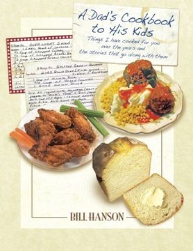 portada A Dad's Cookbook to His Kids: Things I have cooked for you over the years and the stories that go along with them