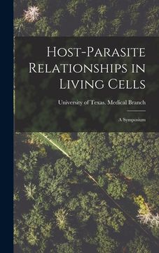 portada Host-parasite Relationships in Living Cells; a Symposium (en Inglés)