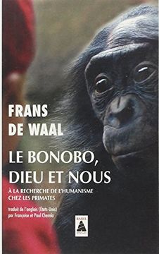 portada Le bonobo, Dieu et nous : A la recherche de l'humanisme chez les primates (Babel)