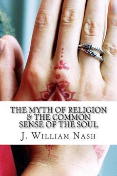portada The Myth of Religion & The Common Sense of The Soul (in English)
