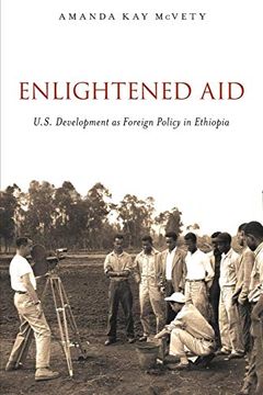 portada Enlightened Aid: U. S. Development as Foreign Policy in Ethiopia (en Inglés)