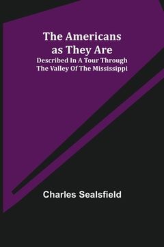 portada The Americans as They Are; Described in a tour through the valley of the Mississippi