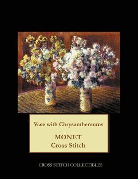 portada Vase with Chrysanthemums: Monet cross stitch pattern (in English)