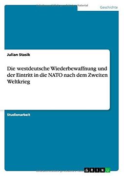 portada Die westdeutsche Wiederbewaffnung und der Eintritt in die NATO nach dem Zweiten Weltkrieg