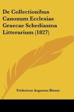 portada De Collectionibus Canonum Ecclesiae Graecae Schediasma Litterarium (1827) (in Latin)