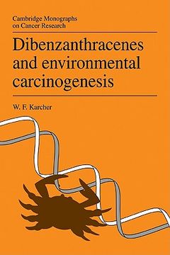 portada Dibenzanthracenes and Environmental Carcinogenesis (Cambridge Monographs on Cancer Research) (en Inglés)