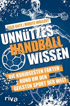 portada Unnützes Handballwissen: Die Kuriosesten Fakten Rund um den Geilsten Sport der Welt. Ein Unterhaltsames und Informatives Begleitbuch zur Handball-Wm 2023 (en Alemán)