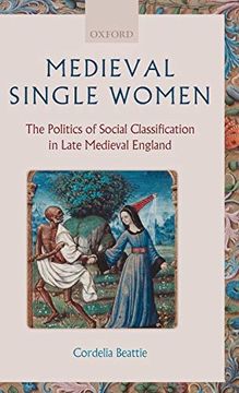 portada Medieval Single Women: The Politics of Social Classification in Late Medieval England (in English)