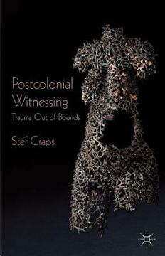 portada postcolonial witnessing: trauma out of bounds (en Inglés)