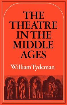 portada The Theatre in the Middle Ages Paperback: Western European Stage Conditions, c. 800-1576 (en Inglés)