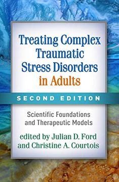 portada Treating Complex Traumatic Stress Disorders in Adults: Scientific Foundations and Therapeutic Models (en Inglés)