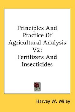 portada principles and practice of agricultural analysis v2: fertilizers and insecticides