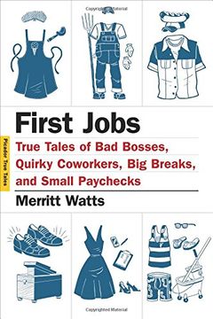 portada First Jobs: True Tales of Bad Bosses, Quirky Coworkers, Big Breaks, and Small Paychecks (Picador True Tales) (en Inglés)