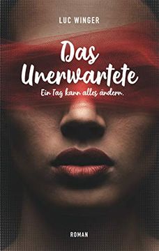 portada Das Unerwartete: Ein tag Kann Alles Ändern. (in German)