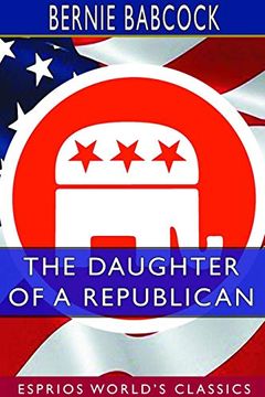 portada The Daughter of a Republican (Esprios Classics)
