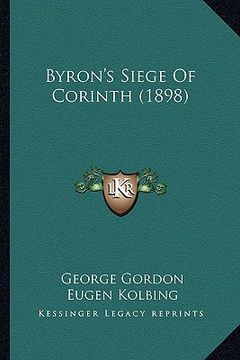 portada byron's siege of corinth (1898) (en Inglés)