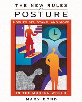 portada The New Rules of Posture : How to Sit, Stand, and Move in the Modern World 
