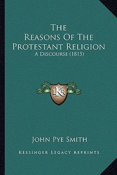portada the reasons of the protestant religion: a discourse (1815) (en Inglés)